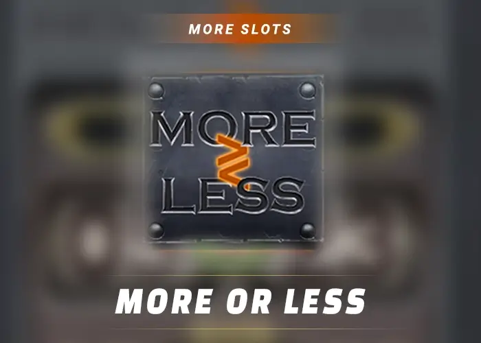 More or Less